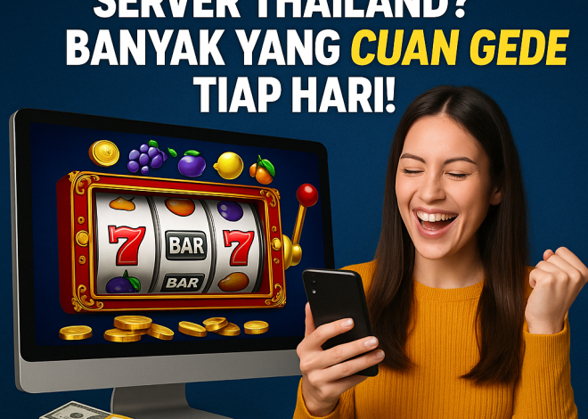 Slot Server Thailand: Panduan Menang Maksimal dengan Modal Terbatas